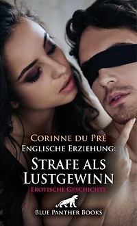 Englische Erziehung: Strafe als Lustgewinn | Erotische Geschichte: Ich liebe die Härte ...