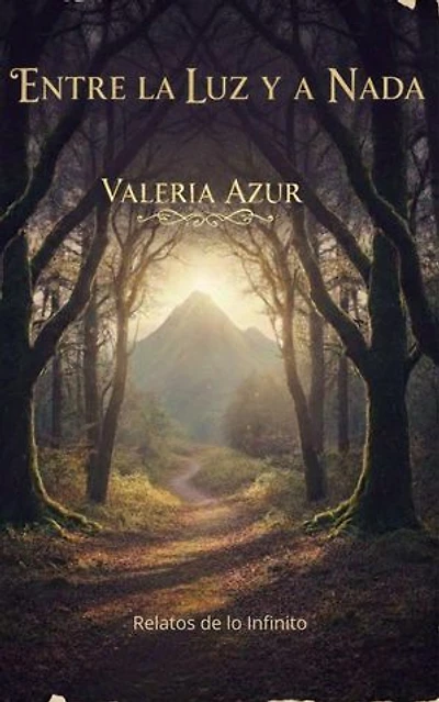 Entre la Luz y la Nada - Relatos de lo Infinito
