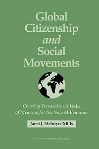 Global Citizenship and Social Movements: Creating Transcultural Webs of Meaning for the New Millennium