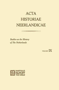 Acta Historiae Neerlandicae IX: Studies on the History of Netherlands
