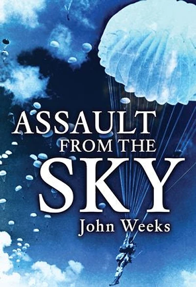 Assault From the Sky: The History of Airborne Warfare 1939–1980s