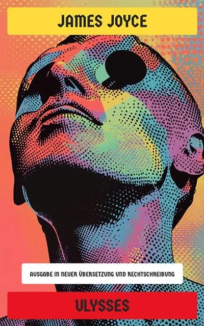 Ulysses: Ausgabe in neuer Übersetzung und Rechtschreibung