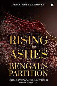 Rising From The Ashes Of Bengal's Partition: Untold Story A 'phoenix' Aspiring To Live New Life
