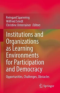 Institutions and Organizations as Learning Environments for Participation Democracy: Opportunities, challenges, obstacles