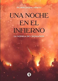 Una noche en el infierno: (La novela de Cromañon)