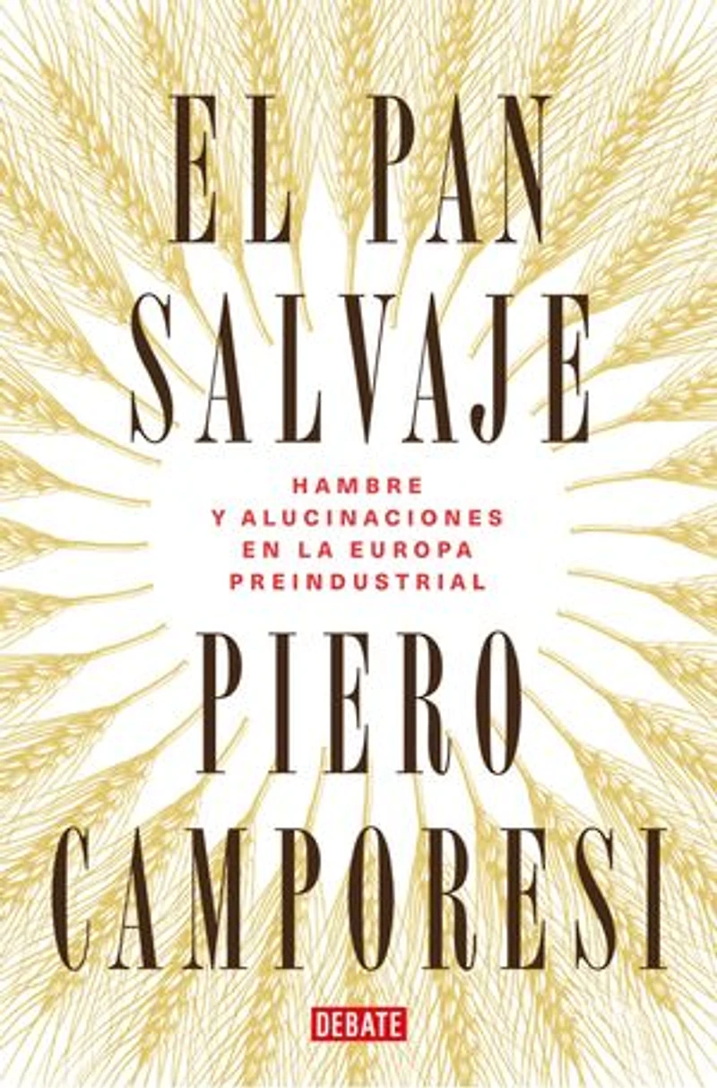 El pan salvaje: Hambre y alucinaciones en la Europa preindustrial