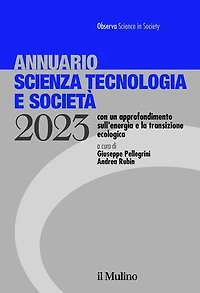 Annuario Scienza Tecnologia e Società: Edizione 2023 con un approfondimento sull’energia e la transizione ecologica
