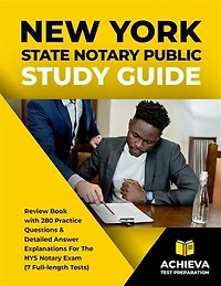 New York State Notary Public Study Guide: Review Book With 280 Practice Questions And Detailed Answer Explanations For The NYS Notary Exam (7 Full-length Tests)