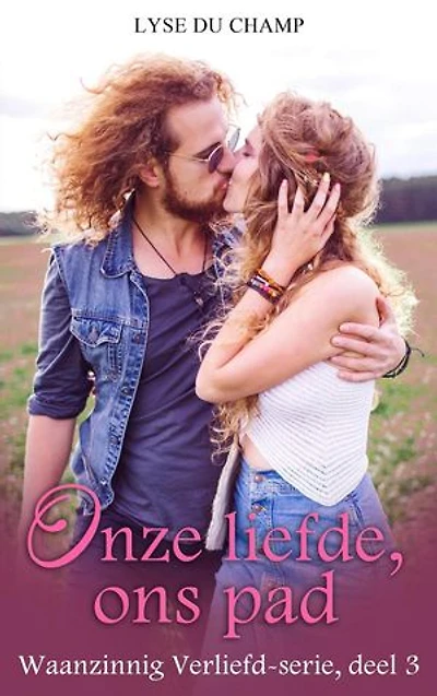 Onze liefde, ons pad: Waanzinnig verliefd-serie, #3