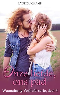 Onze liefde, ons pad: Waanzinnig verliefd-serie, #3