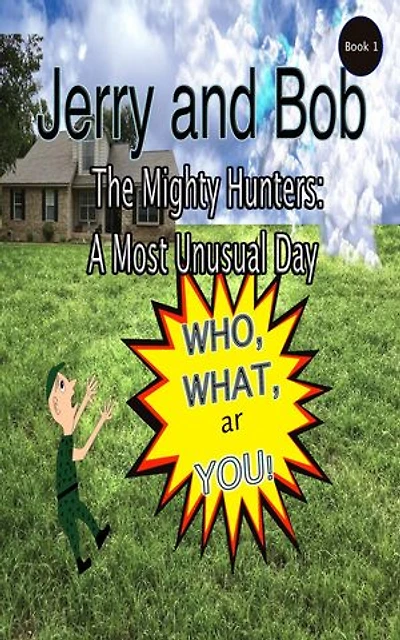 Jerry and Bob, The Mighty Hunters