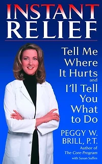 Instant Relief: Tell Me Where It Hurts And I'll You What To Do
