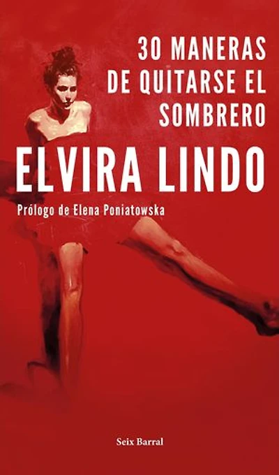 30 maneras de quitarse el sombrero: Prólogo de Elena Poniatowska