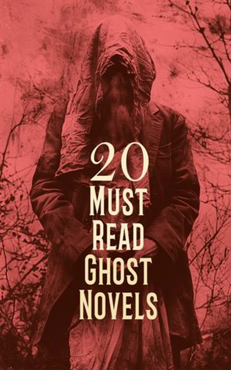 20 Must Read Ghost Novels: The Turn of the Screw, Wuthering Heights, The Lost Stradivarius, When Ghost Meets Ghost, The Castle of Otranto