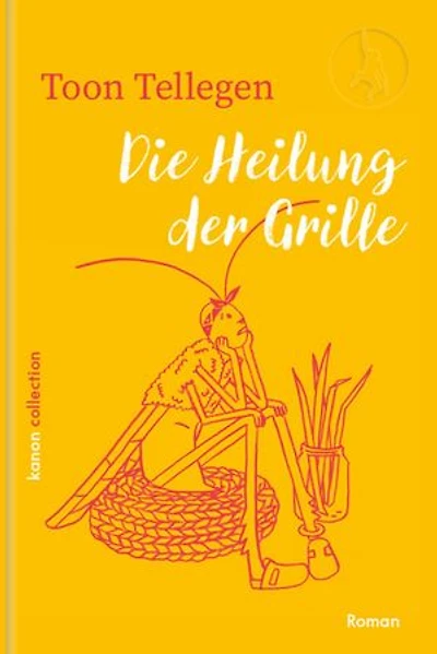 Die Heilung der Grille: Band 2 der fabelhaften Tierwelt von Toon Tellegen