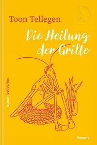 Die Heilung der Grille: Band 2 der fabelhaften Tierwelt von Toon Tellegen