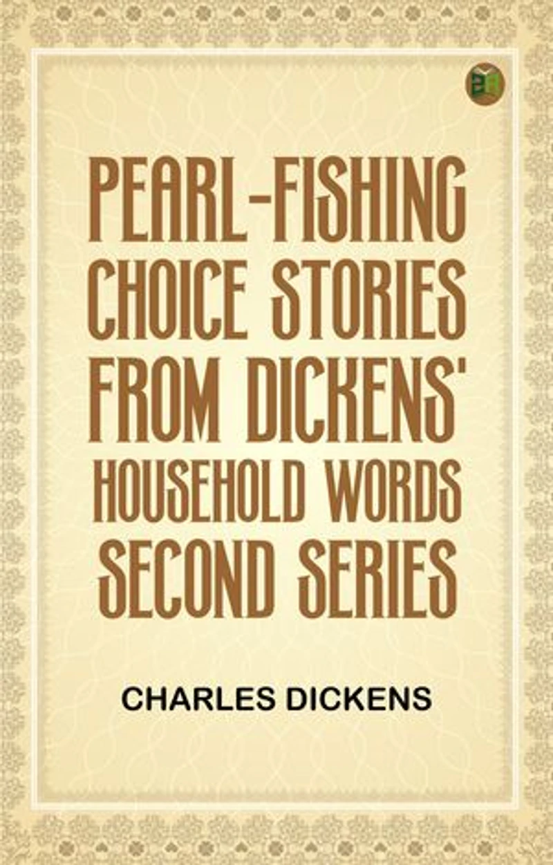 Pearl-Fishing; Choice Stories from Dickens' Household Words; Second Series