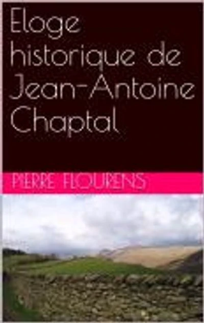Eloge historique de Jean-Antoine Chaptal