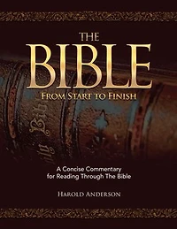 The Bible from Start to Finish: A Concise Commentary for Reading Through the Bible
