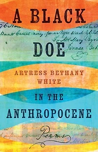 A Black Doe the Anthropocene: Poems