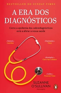 A Era dos Diagnósticos: Como a epidemia dos sobrediagnósticos está a afetar a nossa saúde