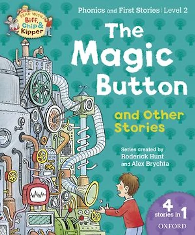 Read with Biff, Chip and Kipper Phonics & First Stories: Level 2: The Magic Button and Other Stories