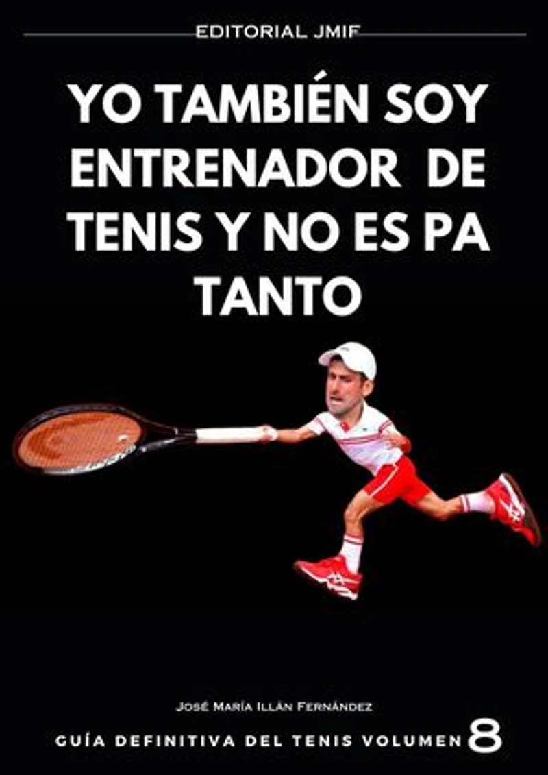 yo también soy entrenador de tenis y no es pa tanto: GUÍA DEFINITIVA del tenis, #8