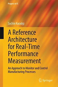 A Reference Architecture for Real-Time Performance Measurement: An Approach to Monitor and Control Manufacturing Process: Processes