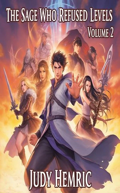 The Sage Who Refused Levels Volume 2: a Litrpg