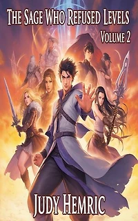 The Sage Who Refused Levels Volume 2: a Litrpg