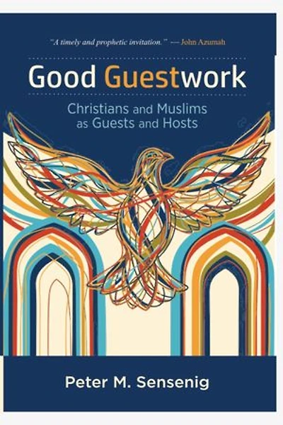 Good Guestwork: Christians and Muslims as Guests and Hosts