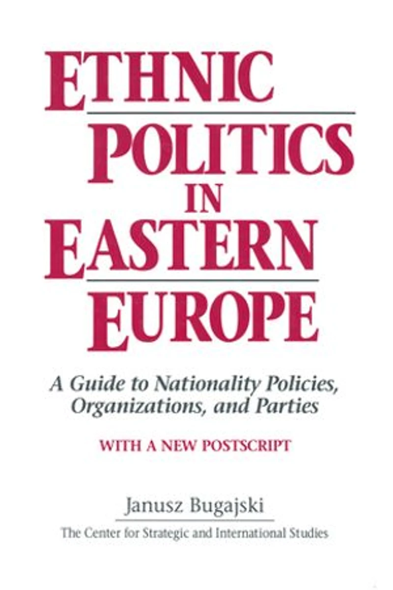 Ethnic Politics Eastern Europe: A Guide to Nationality Policies, Organizations and Parties: Parties