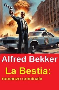 La Bestia: romanzo criminale