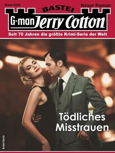Jerry Cotton 3555: Tödliches Misstrauen