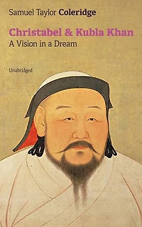 Christabel & Kubla Khan: a Vision Dream (Unabridged)