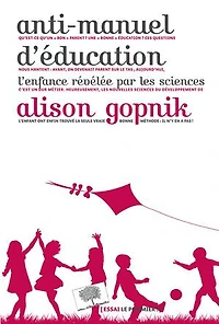 Anti-manuel d'éducation : L'enfance révélée par les sciences