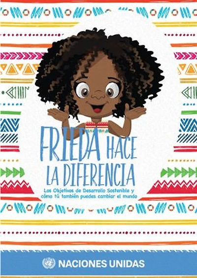Frieda hace la diferencia: Los Objetivos de Desarrollo Sostenible y cómo tú también puedes cambiar el mundo
