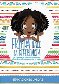 Frieda hace la diferencia: Los Objetivos de Desarrollo Sostenible y cómo tú también puedes cambiar el mundo
