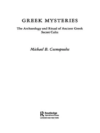 Greek Mysteries: The Archaeology of Ancient secret Cults