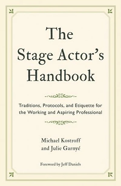 the Stage Actor's Handbook: Traditions, Protocols, and Etiquette for Working Aspiring Professional
