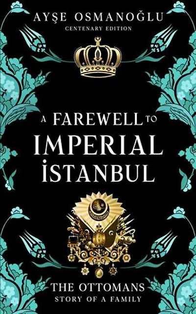 A Farewell To Imperial İstanbul: The Ottoman Dynasty Chronicles, #7