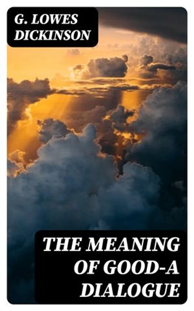 The Meaning of Good—A Dialogue