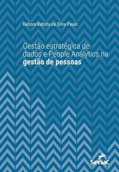 Gestão estratégica de dados e people analytics na gestão de pessoas