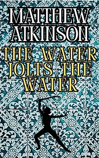 The Water Jolts the Water: A Heroic Fantasy Novel