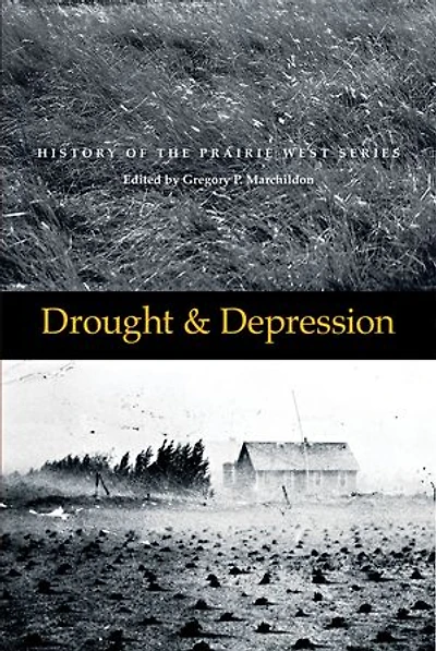 Drought and Depression: History of the Prairie West, Volume 6
