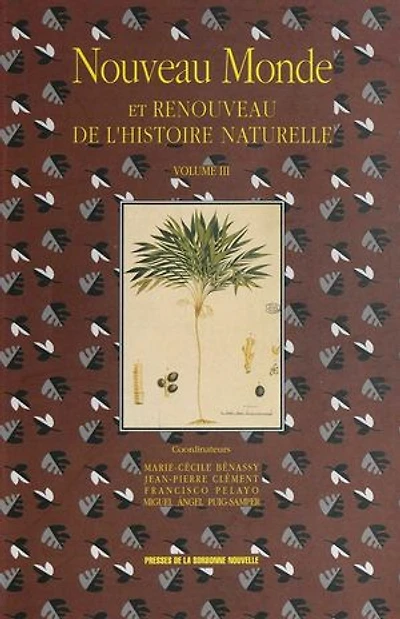 Nouveau monde et renouveau de l’histoire naturelle. Volume III