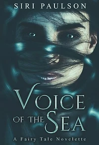 Voice of the Sea: A Fairy Tale Novelette