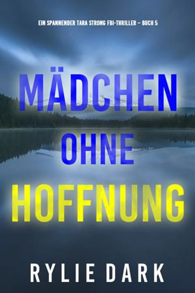 Mädchen ohne Hoffnung (Ein spannender Tara Strong FBI-Thriller Buch 5)