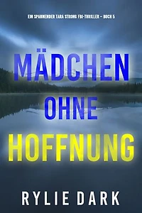 Mädchen ohne Hoffnung (Ein spannender Tara Strong FBI-Thriller Buch 5)