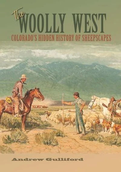 The Woolly West: Colorado's Hidden History of Sheepscapes